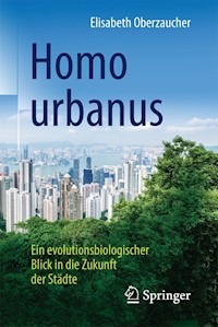 Homo urbanus - Elisabeth Oberzaucher - E-Book
