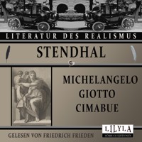 Michelangelo Giotto Cimabue - - Stendhal - Hörbuch