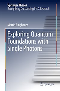 Exploring Quantum Foundations with Single Photons - Martin Ringbauer - E-Book