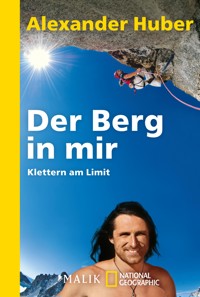Der Berg in mir - Alexander Huber - E-Book