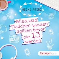 Alles, was Mädchen wissen sollten, bevor sie 13 werden - Heike Abidi - Hörbuch