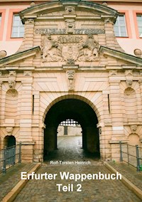 Erfurter Wappenbuch Teil 2 - Rolf-Torsten Heinrich - E-Book