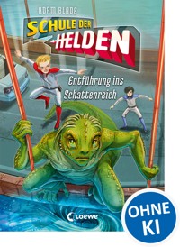 Schule der Helden (Band 3) - Entführung ins Schattenreich - Adam Blade - E-Book