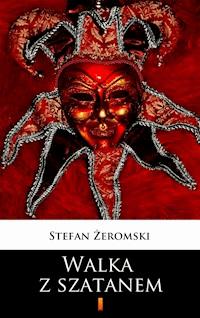 Walka z szatanem - Stefan Żeromski - E-Book
