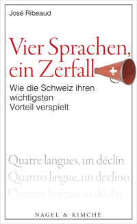 Vier Sprachen, ein Zerfall - José Ribeaud - E-Book