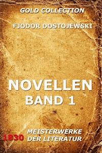 Novellen, Band 1 - Fjodor Dostojewski - E-Book