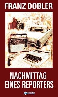 Nachmittag eines Reporters - Franz Dobler - E-Book