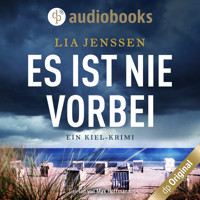 Es ist nie vorbei - Ein Kiel-Krimi (Ungekürzt) - Lia Jenssen - Hörbuch