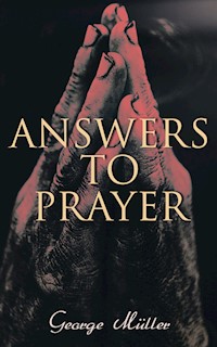 Answers to Prayer - George Müller - E-Book