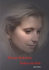 Unterdrückte Sehnsüchte - Joana Peters - E-Book