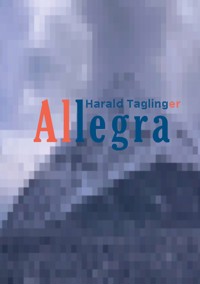 Allegra - Harald Taglinger - E-Book