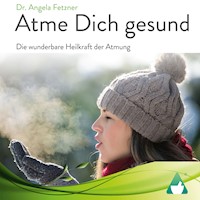 Atme Dich gesund - Dr. Angela Fetzner - Hörbuch