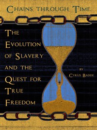 ​Chains Through Time - Cyrus Badde - E-Book