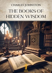 The Books of Hidden Wisdom - Charles Johnston - E-Book