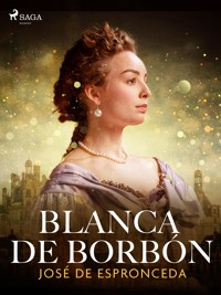 Blanca de Borbón - José de Espronceda - E-Book