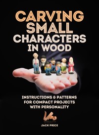 Carving Small Characters in Wood - Jack Price - E-Book
