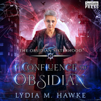 A Confluence of Obsidian - The Obsidian Sisterhood, Book 3 (Unabridged) - Lydia M. Hawke - Hörbuch