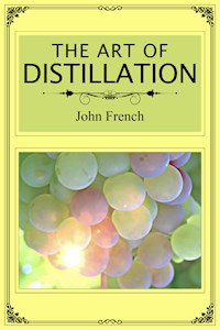 The Art of Distillation - John French - E-Book