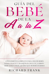 Guía del bebé de la a a la z - Richard Frank - E-Book