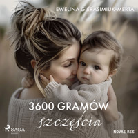 3600 gramów szczęścia - Ewelina Gierasimiuk-Merta - Hörbuch