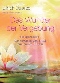 Das Wunder der Vergebung - Ulrich Duprée - E-Book