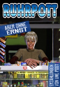 Ruhrpott - aber ohne Ernst - Uwe Post - E-Book