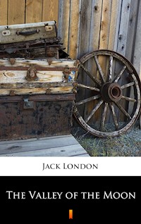 The Valley of the Moon - Jack  London - E-Book