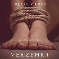 Verzehrt (ein Riley Paige Krimi – Band #6) - Blake Pierce - Hörbuch