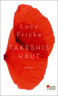 Takeshis Haut - Lucy Fricke - E-Book