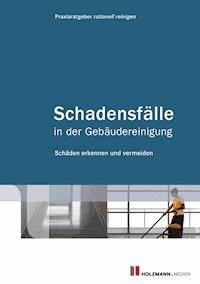 Schadensfälle in der Gebäudereinigung -  - E-Book