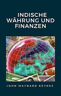 Indische Währung und Finanzen (übersetzt) - John Maynard Keynes - E-Book
