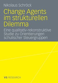 Change Agents im strukturellen Dilemma - Nikolaus Schröck - E-Book