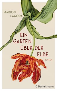Ein Garten über der Elbe - Marion Lagoda - E-Book