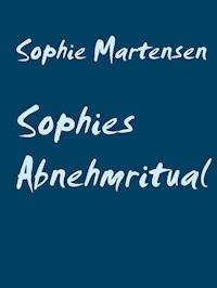 Sophies Abnehmritual - Sophie Martensen - E-Book
