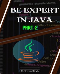 BE EXPERT IN JAVA Part- 2 - Ummed Singh - E-Book