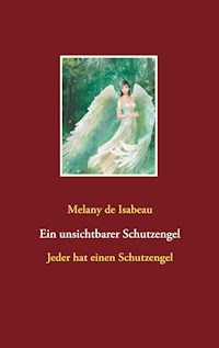Ein unsichtbarer Schutzengel - Melany de Isabeau - E-Book