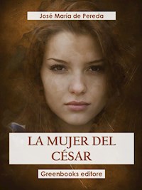 La mujer del césar - José María de Pereda - E-Book