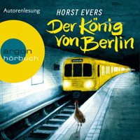 Der König von Berlin  (Ungekürzte Fassung) - Horst Evers - Hörbuch