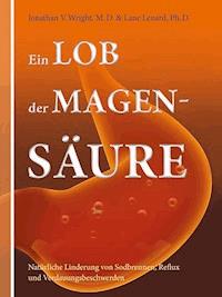 Ein Lob der Magensäure - Jonathan V. Wright - E-Book