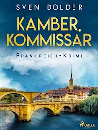 Kamber, Kommissar - Frankreich-Krimi - Arthur Haefliger - E-Book