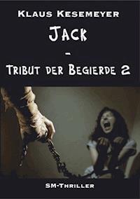 Jack - Tribut der Begierde 2 - Klaus Kesemeyer - E-Book