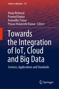 Towards the Integration of IoT, Cloud and Big Data -  - E-Book