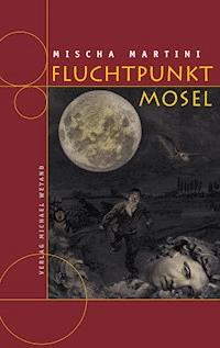 Fluchtpunkt Mosel - Mischa Martini - E-Book