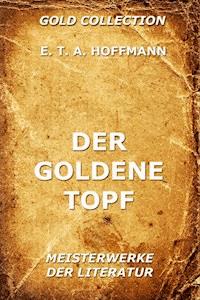 Der goldene Topf - E.T.A. Hoffmann - E-Book