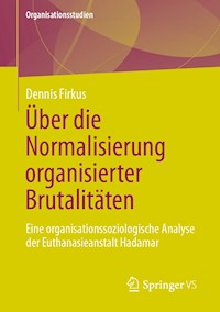 Über die Normalisierung organisierter Brutalitäten - Dennis Firkus - E-Book