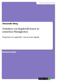 Verhalten von Kupfer(II)-Ionen in ionischen Flüssigkeiten - Alexander Berg - E-Book