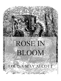 Rose In Bloom - Louisa May Alcott - E-Book