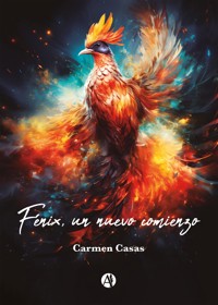 Fénix, un nuevo comienzo - Carmen Casas - E-Book