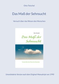 Das Maß der Sehnsucht - Otto Teischel - E-Book