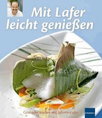 Mit Lafer leicht genießen - Johann Lafer - E-Book